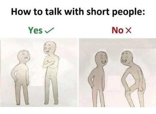 How to talk with short people meme