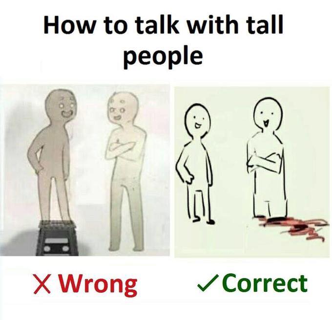 How to talk with tall people meme