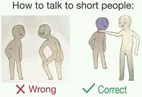 How to talk to short people meme
